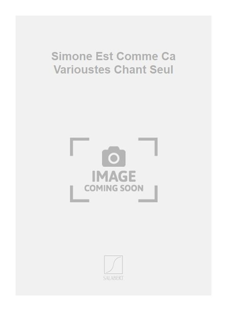 Simone Est Comme Ca Varioustes Chant Seul
